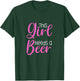 Funny Beer Saying This Girl Needs A Beer T-Shirt - T-Shirt | Forest