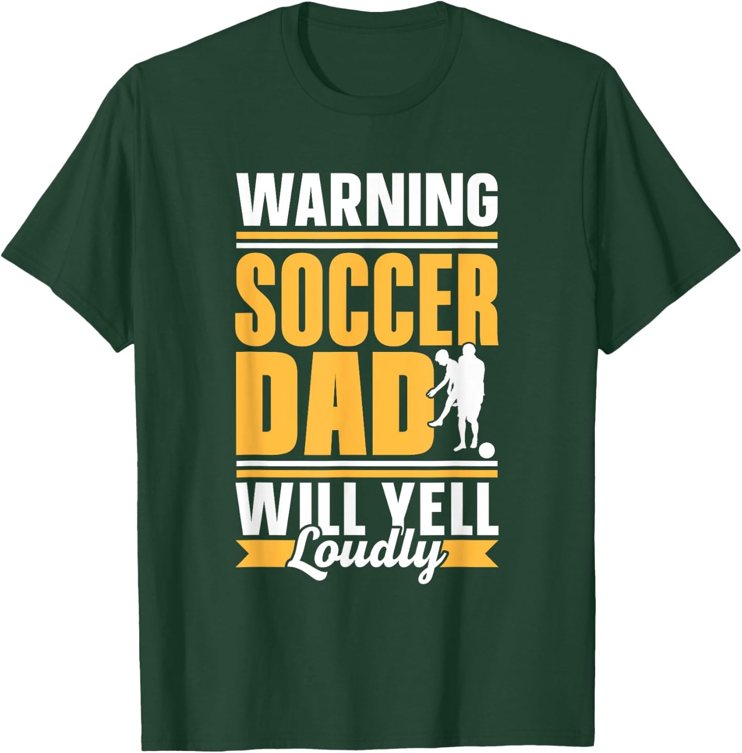 Warning Soccer Dad Will Yell Loudly Player Father Daddy Papa T-Shirt - T-Shirt | Forest