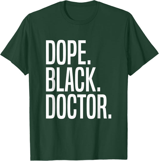 Dope Black Doctor T-Shirt - T-Shirt | Forest