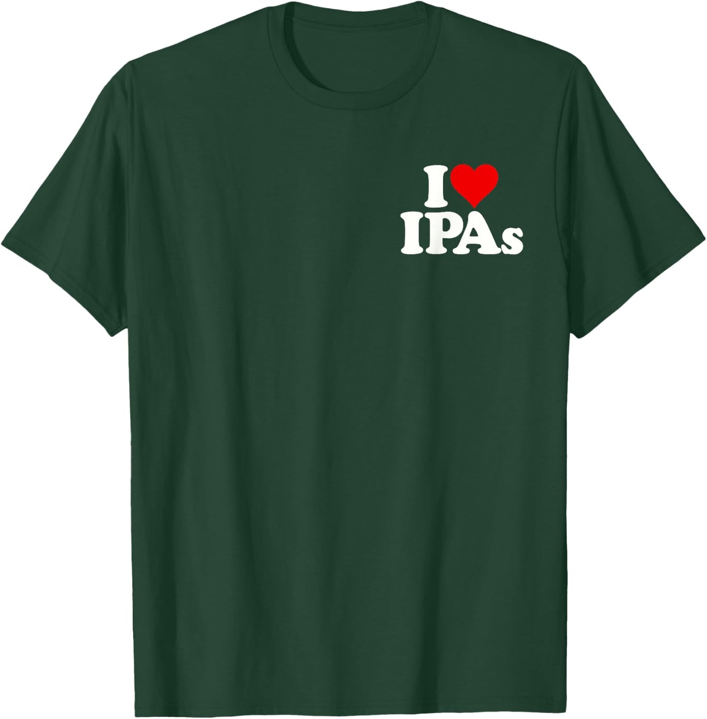 I Love Heart Ipas Beer Indian Pale Ale T-Shirt - T-Shirt | Forest