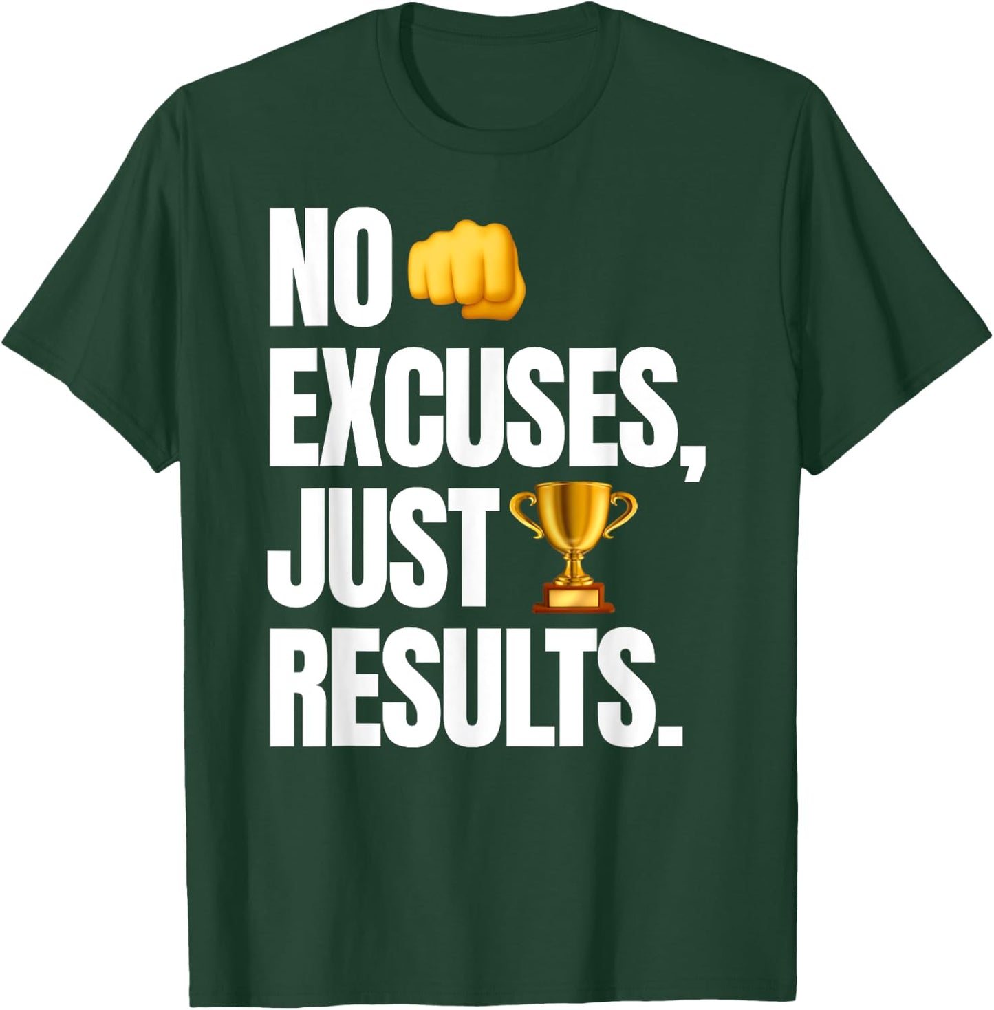 No Excuses, Just Results - Funny Gym Motivation T-Shirt - T-Shirt | Forest