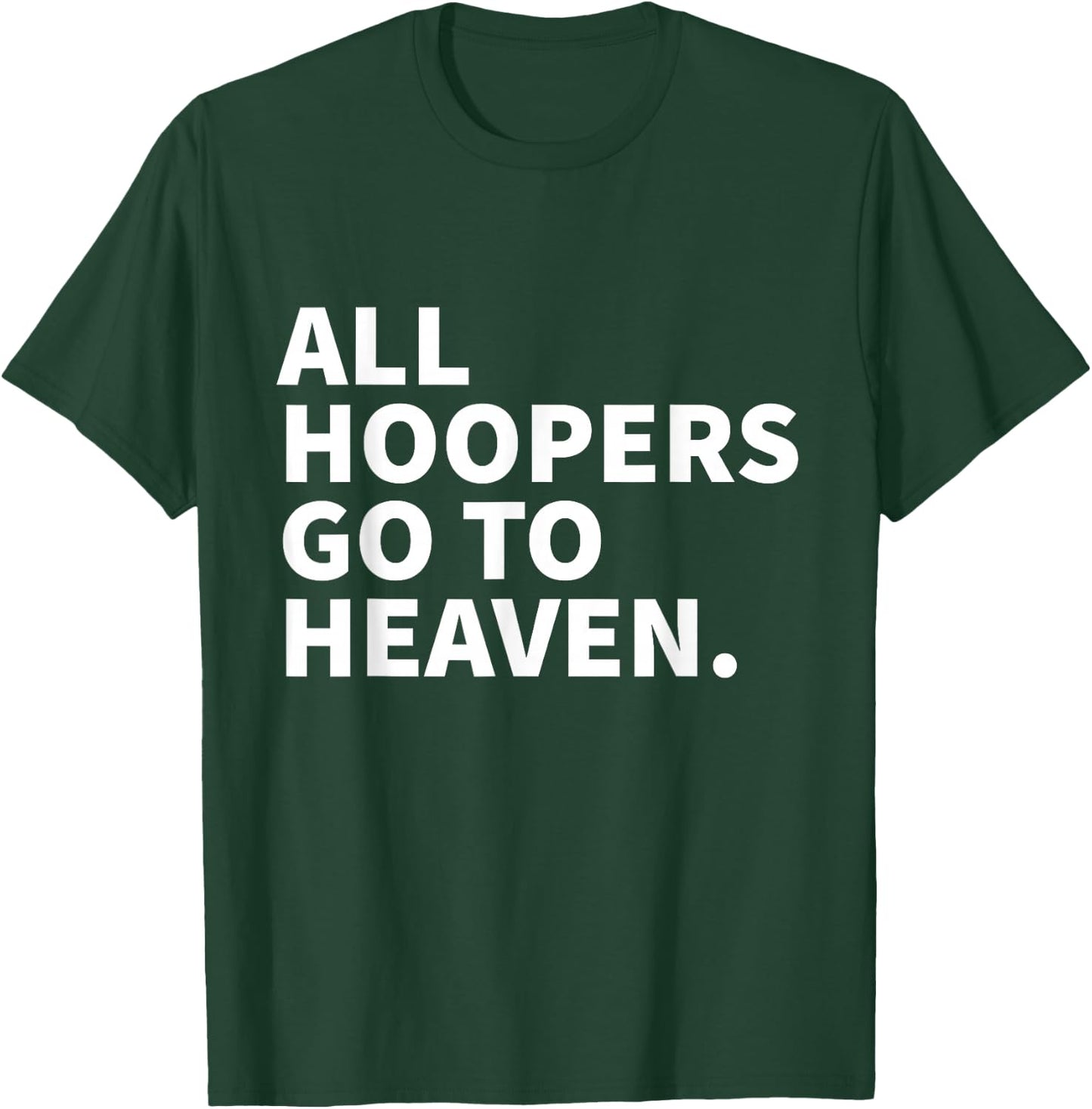 All Hoopers Go To Heaven - Basketball T-Shirt - T-Shirt | Forest