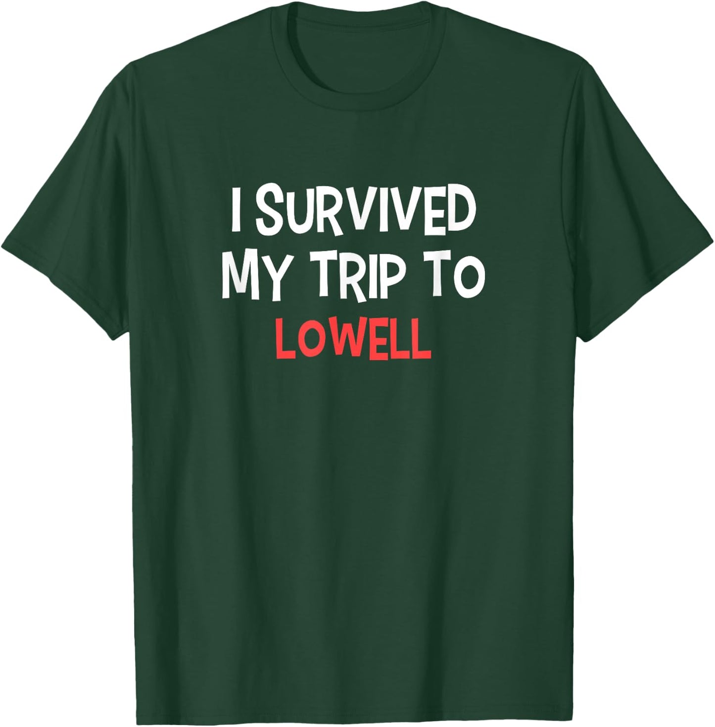 I Survived My Trip To LOWELL Simple City LOWELL T-Shirt - T-Shirt | Forest