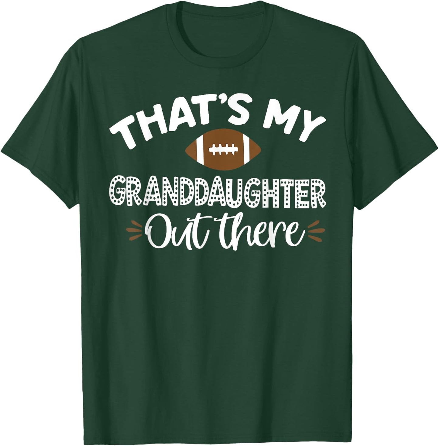 That's My Granddaughter Out There Football Funny Grandma T-Shirt - T-Shirt | Forest