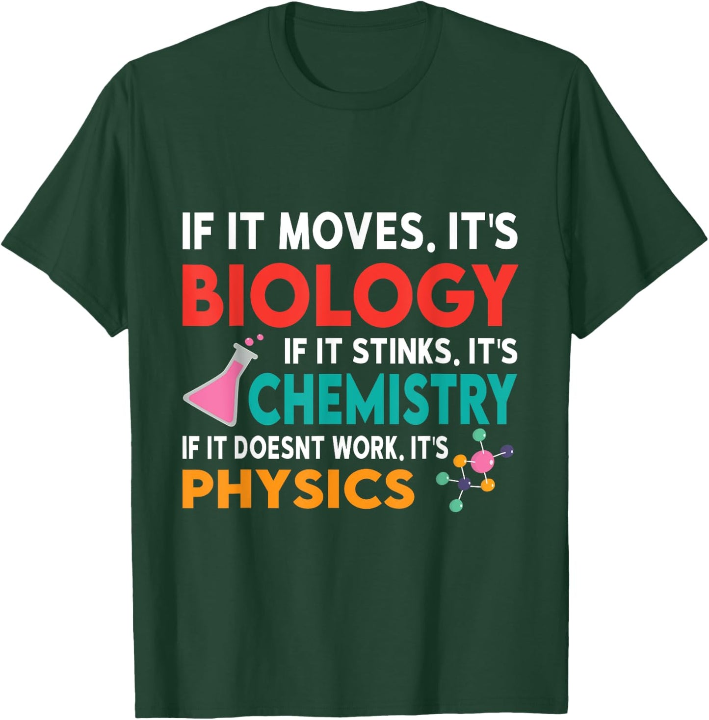 Biology or Chemistry. If it Doesnt Work It's Physics T-Shirt - T-Shirt | Forest