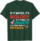 Biology or Chemistry. If it Doesnt Work It's Physics T-Shirt - T-Shirt | Forest