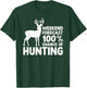 Deer Hunting Shirt Funny Hunter Weekend Forecast Hunting T-Shirt - T-Shirt | Forest