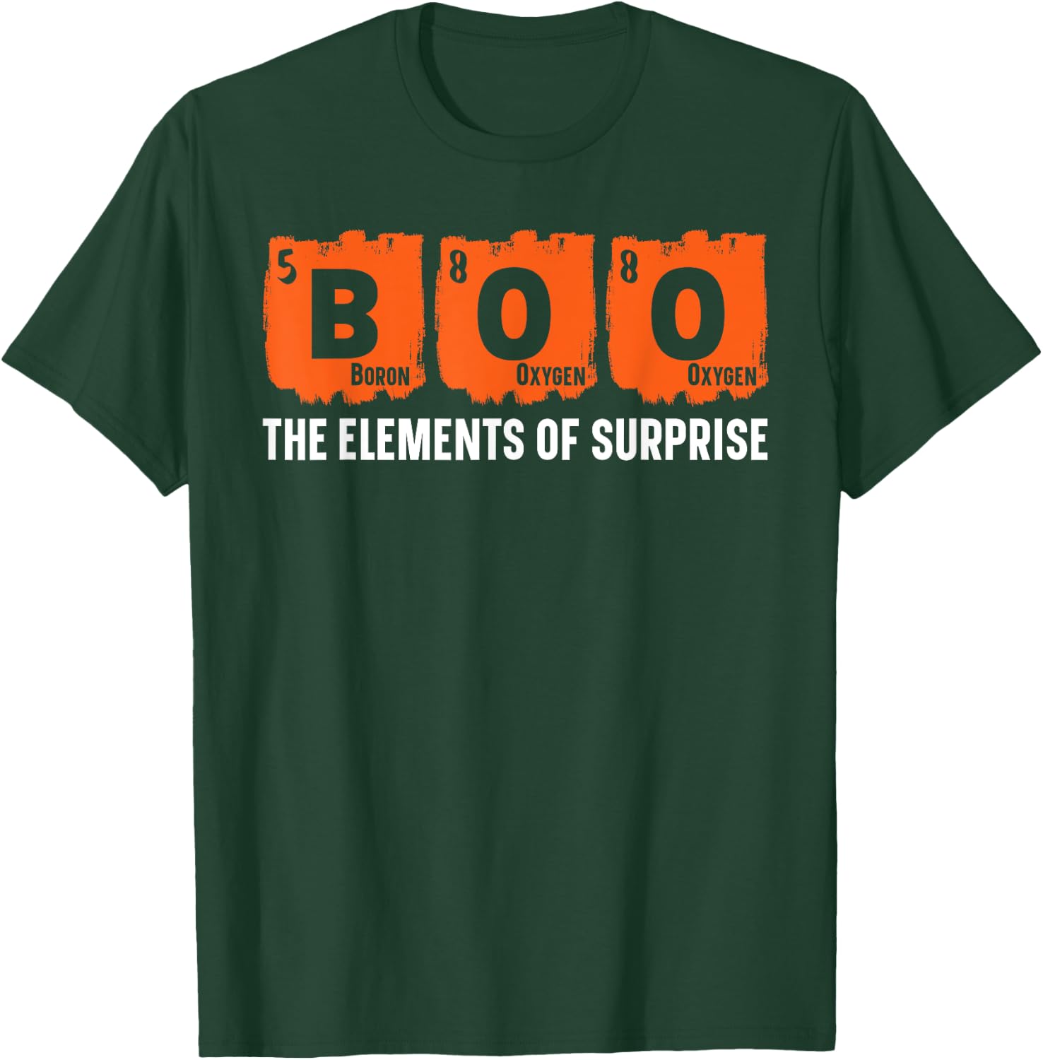 Boo The Elements of Surprise Science Chemistry Halloween T-Shirt - T-Shirt | Forest