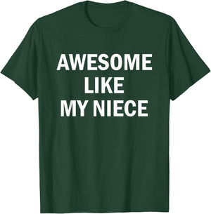 Awesome Like My Niece T-Shirt - T-Shirt | Forest
