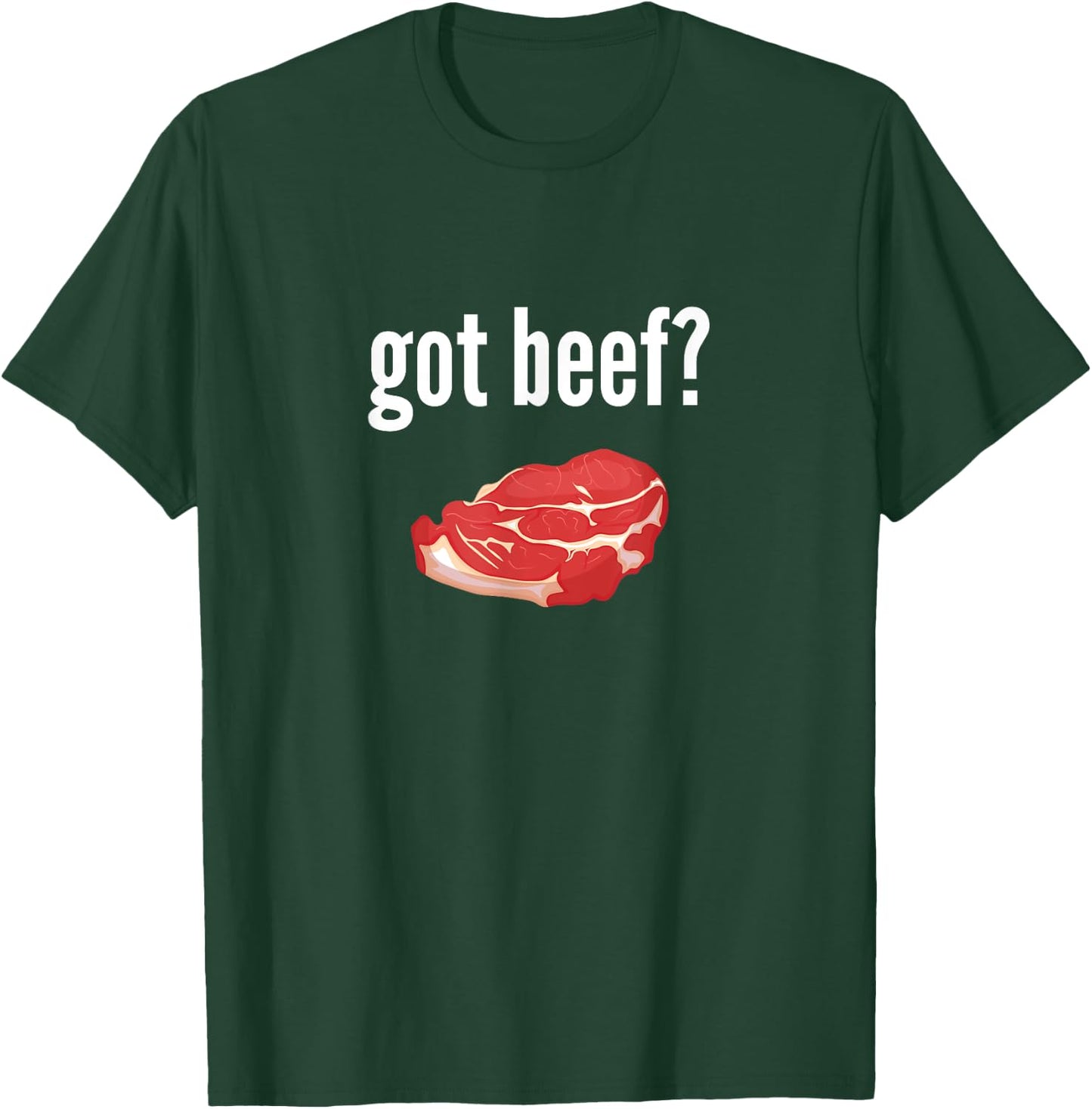 Got Beef Shirt Funny Got Beef Meat Lover Gift T-Shirt - T-Shirt | Forest