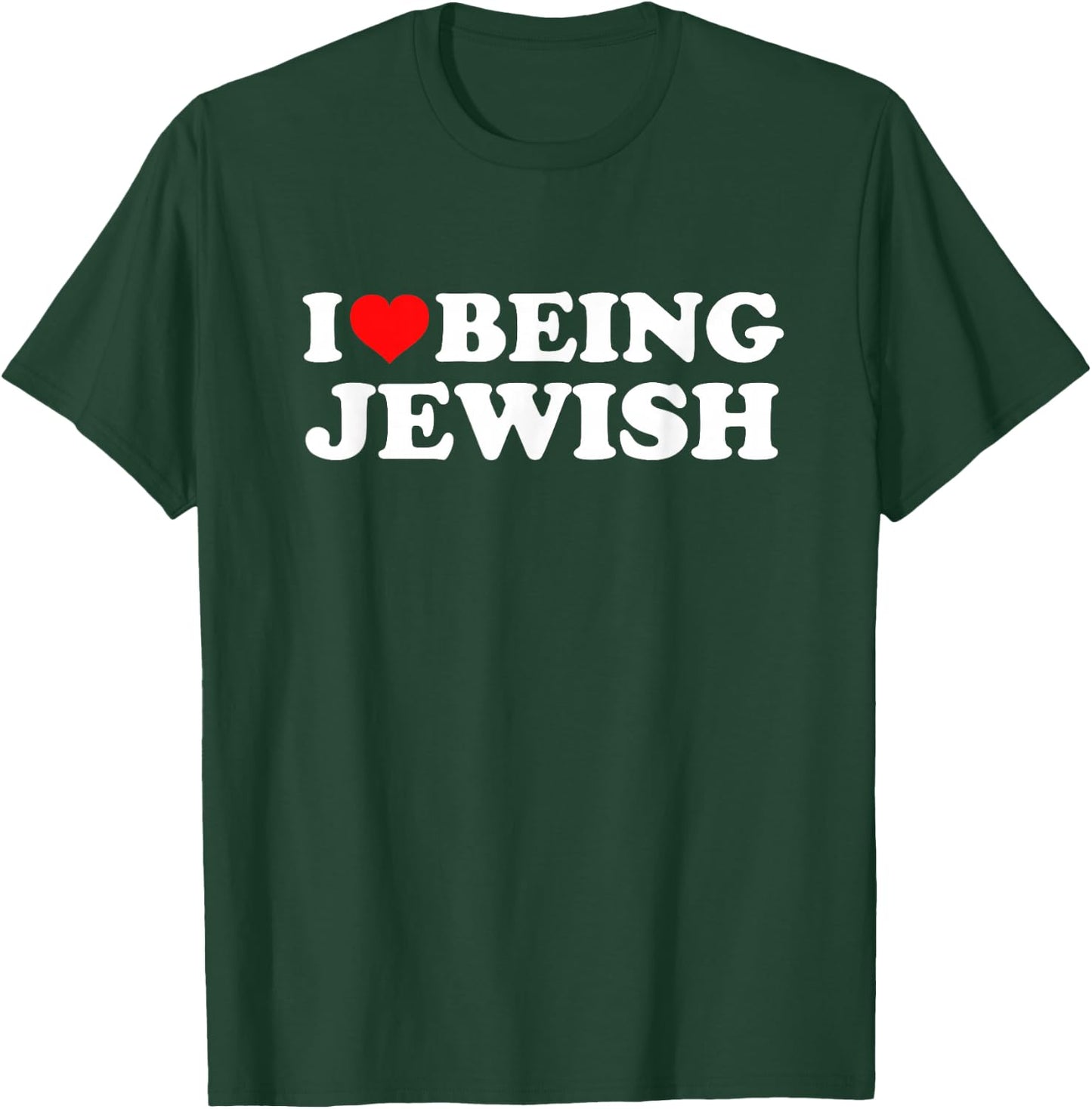 I Love Being Jewish T-Shirt - T-Shirt | Forest