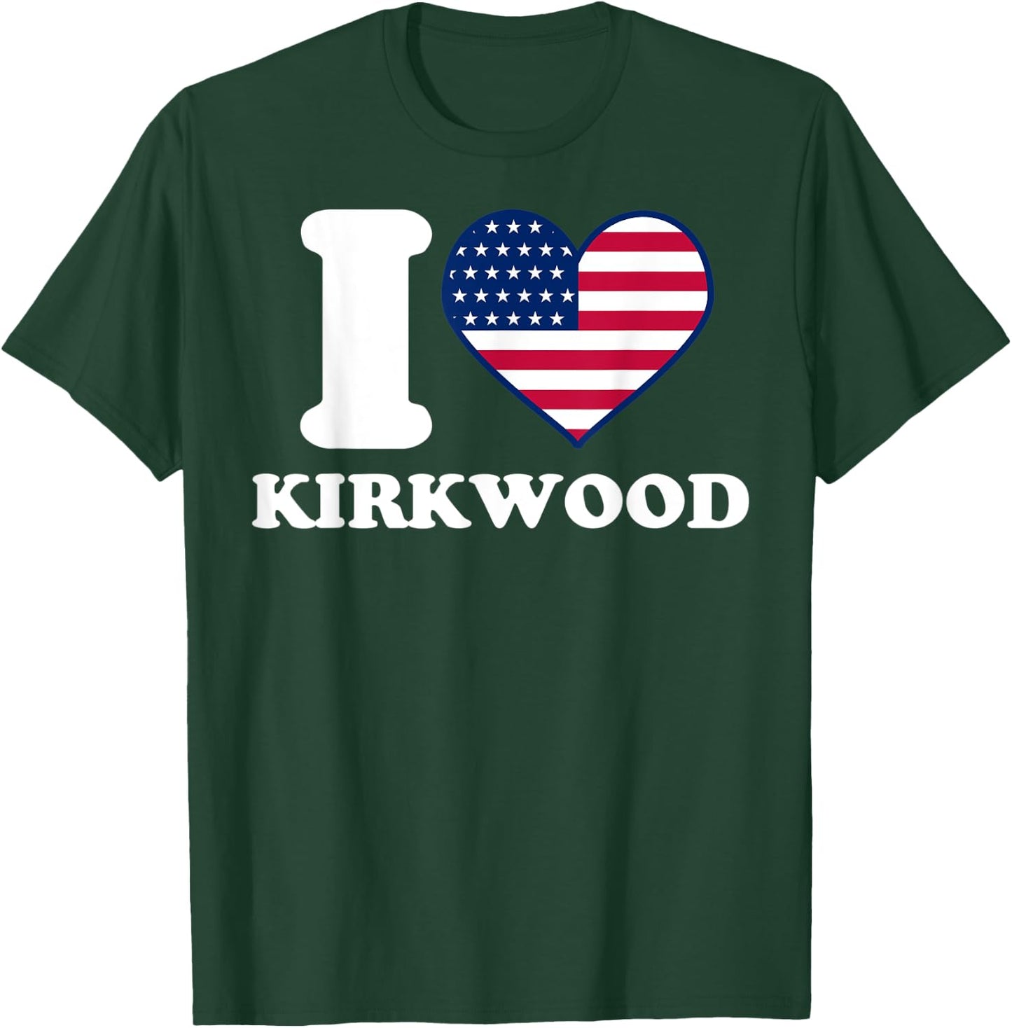 I love Kirkwood I heart Kirkwood T-Shirt - T-Shirt | Forest