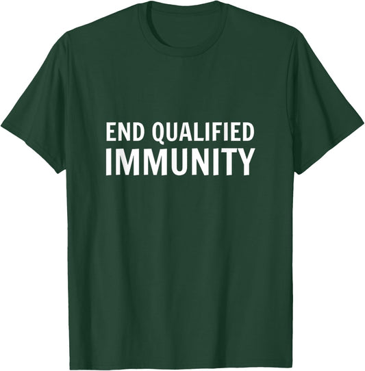 End Qualified Immunity Police Reform Social Justice Equality T-Shirt - T-Shirt | Forest