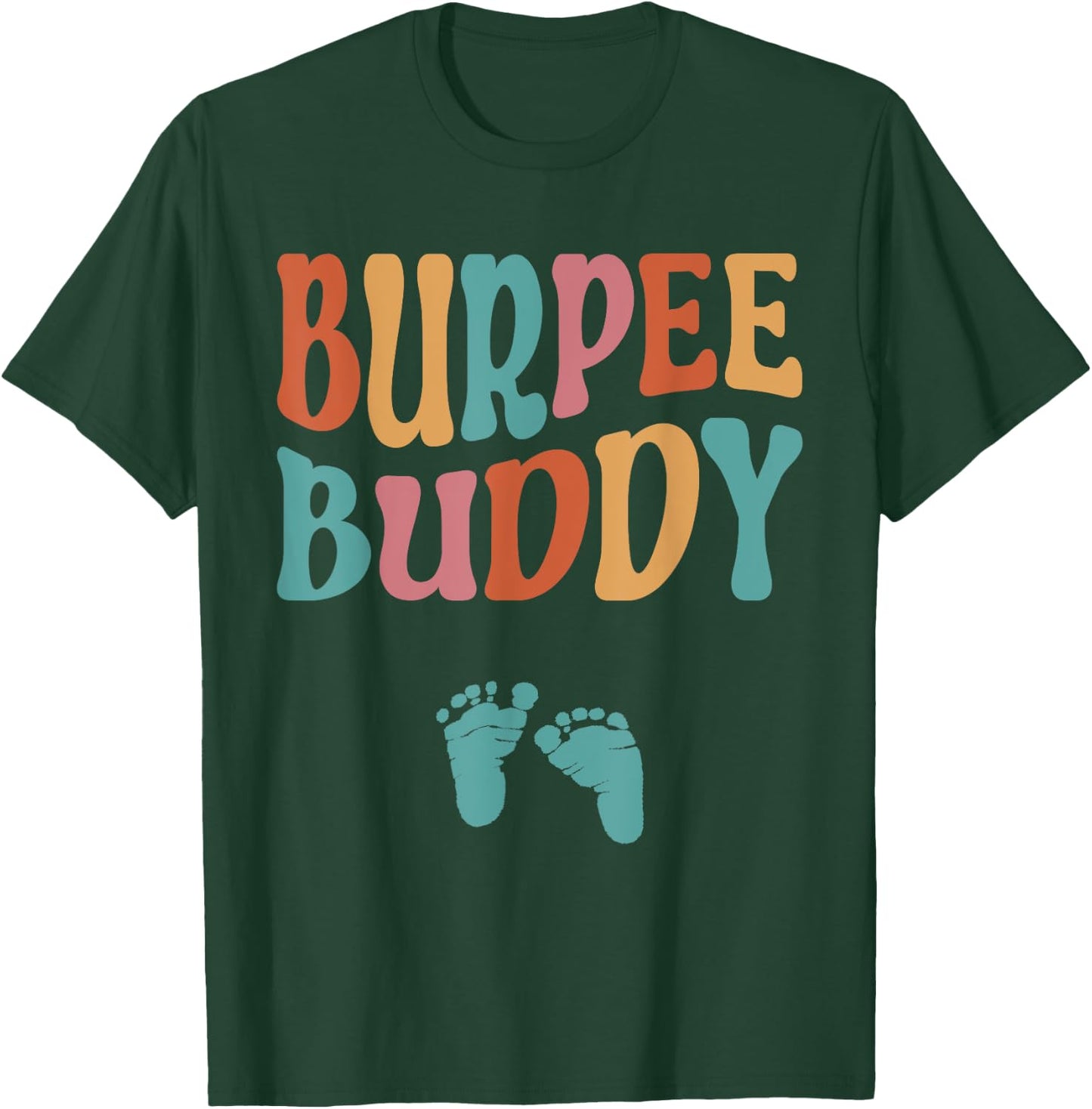 Funny Pregnancy Workout Retro Pregnant Mom Burpee Buddy T-Shirt - T-Shirt | Forest