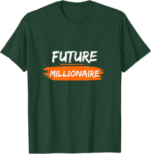 Future millionaire T-Shirt - T-Shirt | Forest