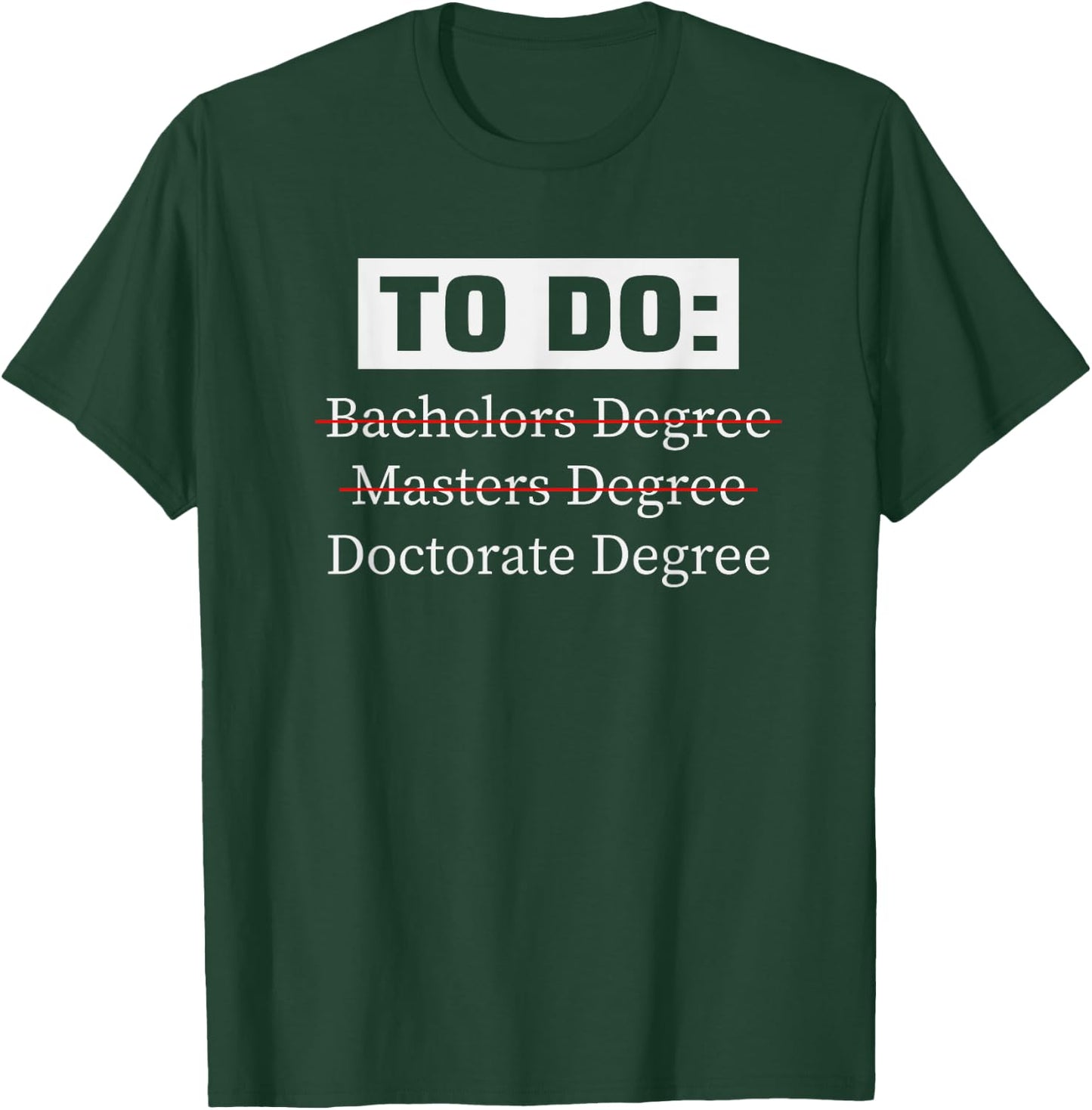 PHD Bachelors Masters Doctorate School Funny T-Shirt - T-Shirt | Forest