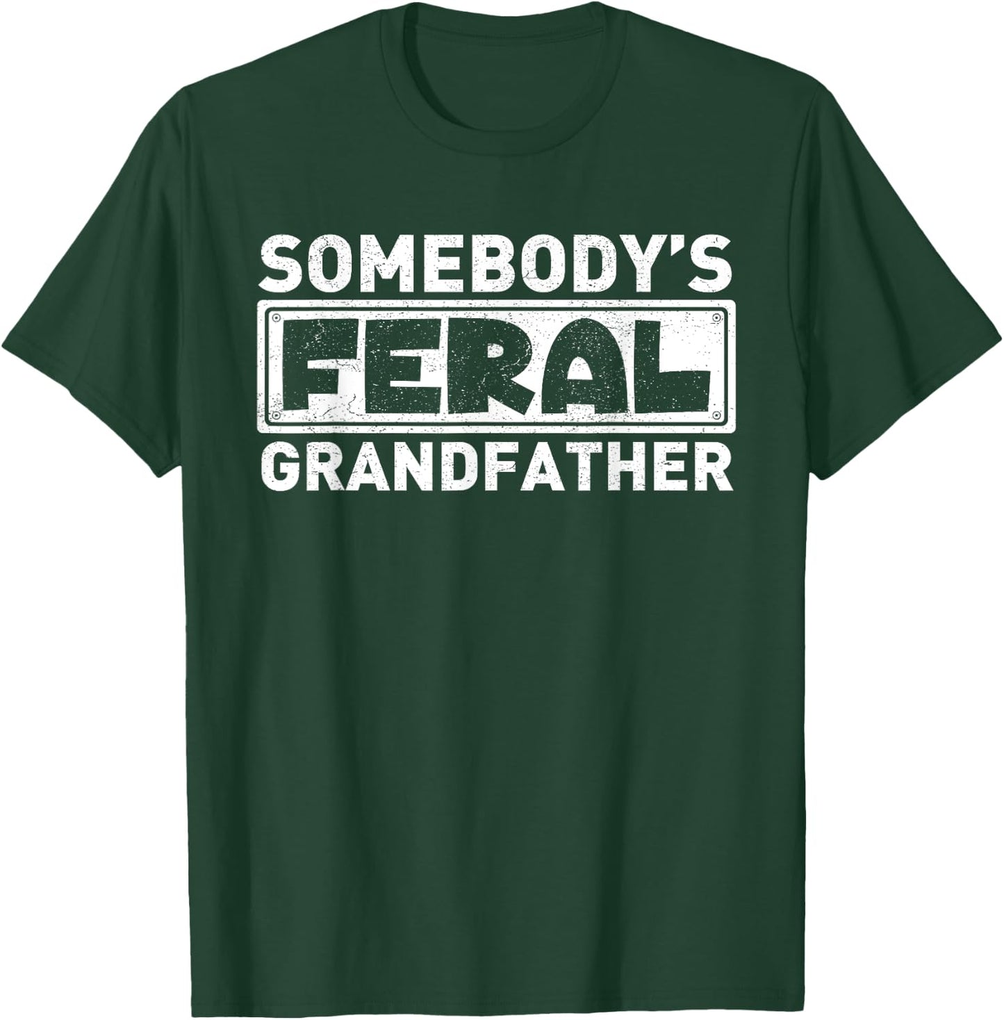Somebody's Feral Grandpa Funny Grandfather Retro Vintage T-Shirt - T-Shirt | Forest