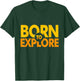 Born to Explore T-Shirt - T-Shirt | Forest