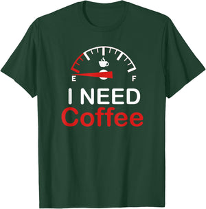 I Need Coffee T-Shirt - T-Shirt | Forest