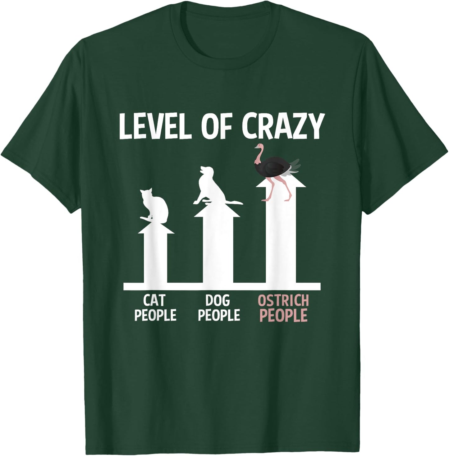 Ostrich Lover Zookeeper Cool Funny Level Of Crazy T-Shirt - T-Shirt | Forest