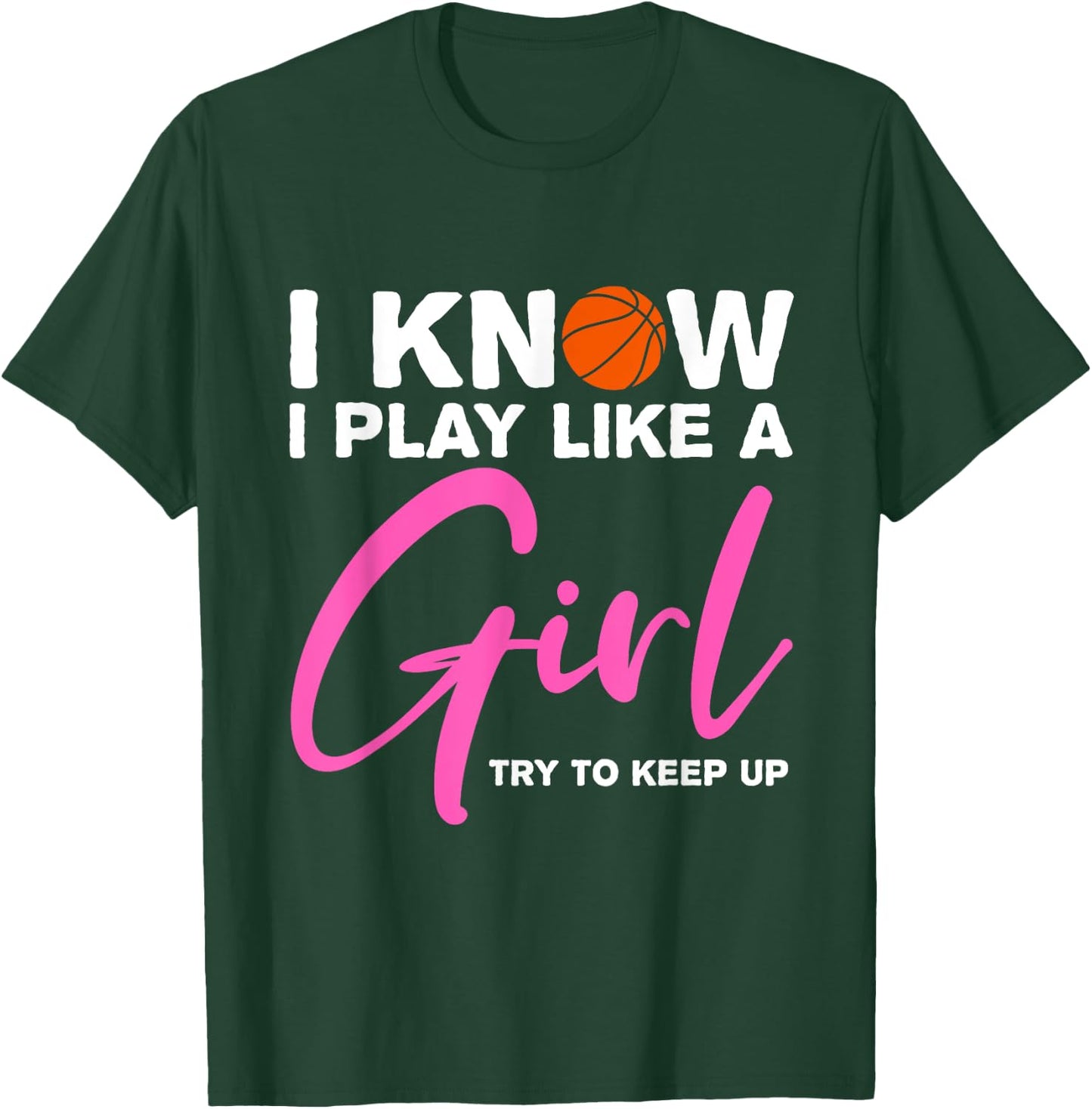 Basketball Shirt Girls Basketball Gift Play Like a Girl Fan T-Shirt - T-Shirt | Forest