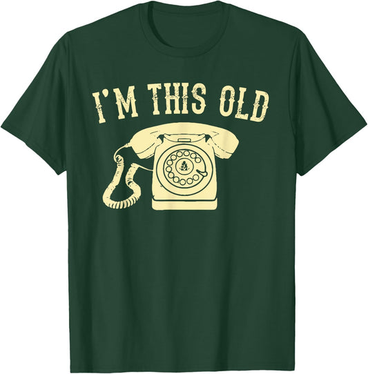 I'm This Old Rotary Dial Phone Vintage Classic Telephone Pun T-Shirt - T-Shirt | Forest