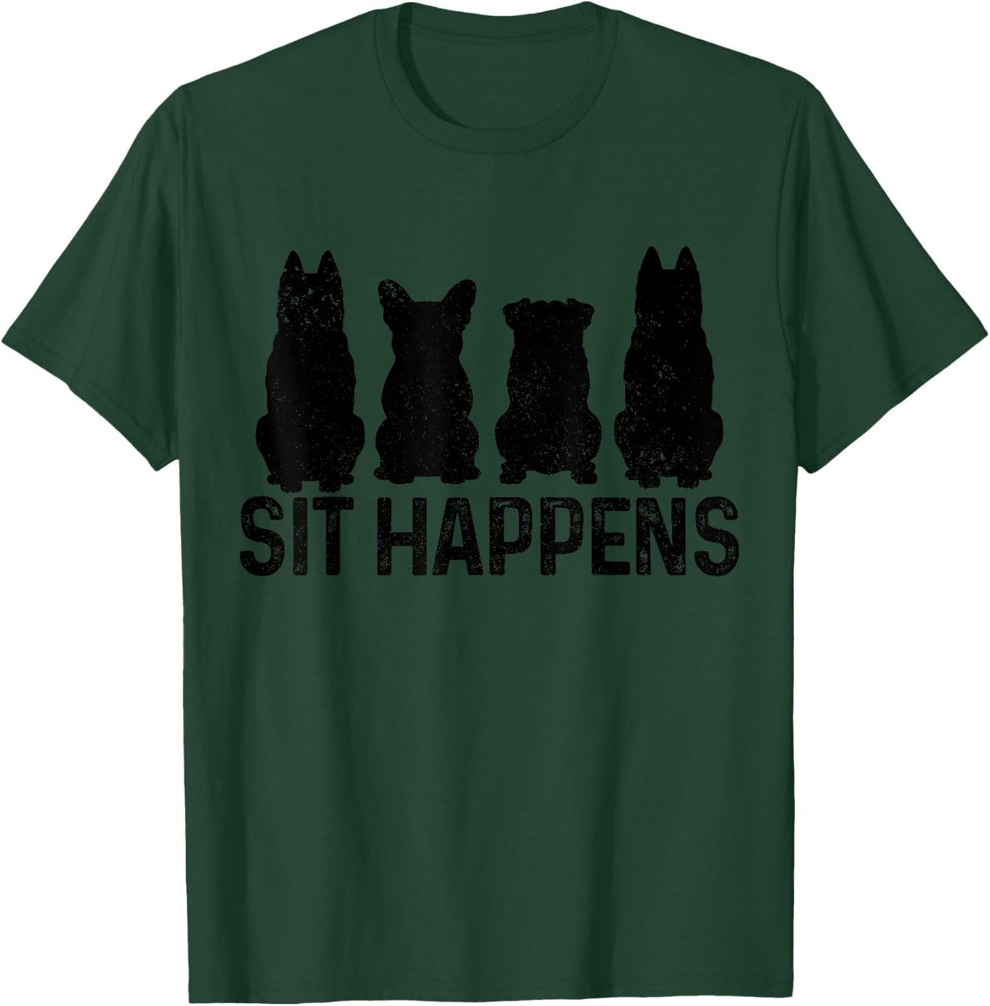 Sit Happens Dog Training Trainer Funny Dog T-Shirt - T-Shirt | Forest