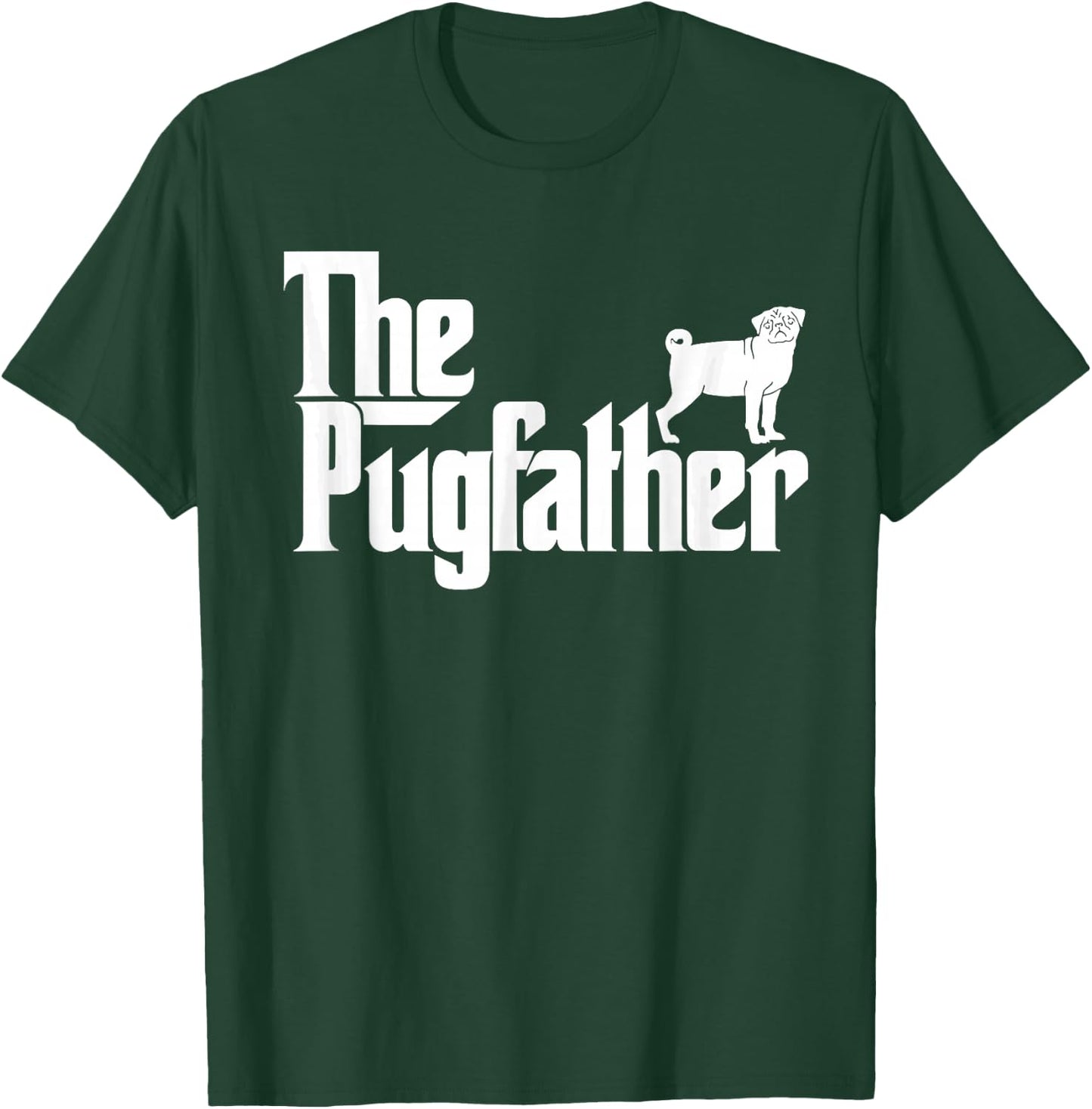Funny Pug Owner The Pugfather Pug Father Pug Lover T-Shirt - T-Shirt | Forest