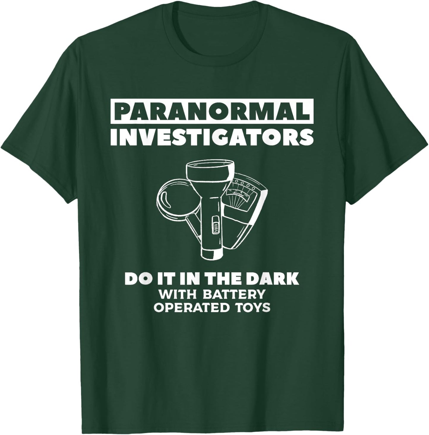 Paranormal Investigators Do It in The Dark Ghost Hunting T-Shirt - T-Shirt | Forest