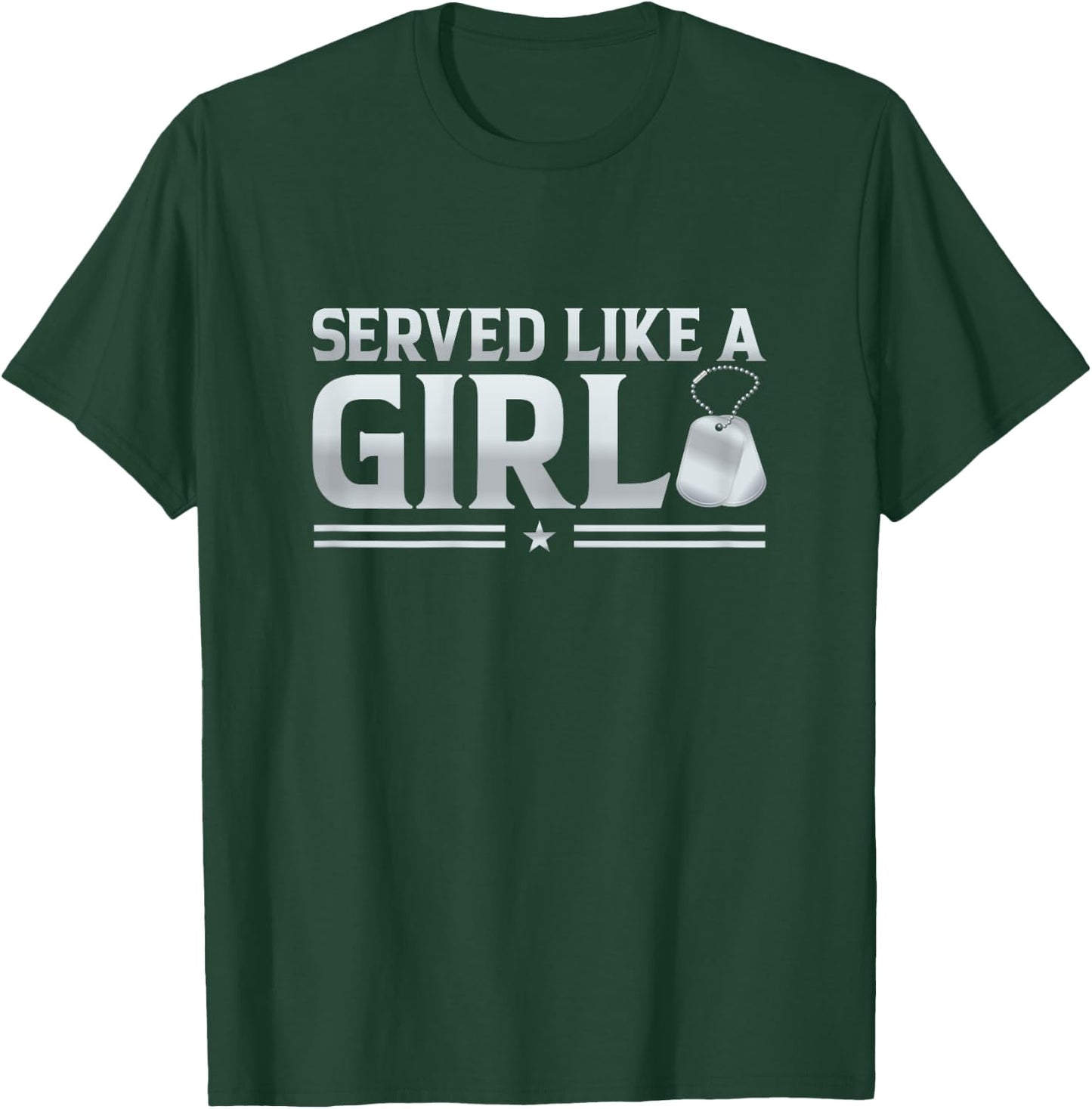 Served Like A Girl Military Veteran Women Veteran Mother T-Shirt - T-Shirt | Forest