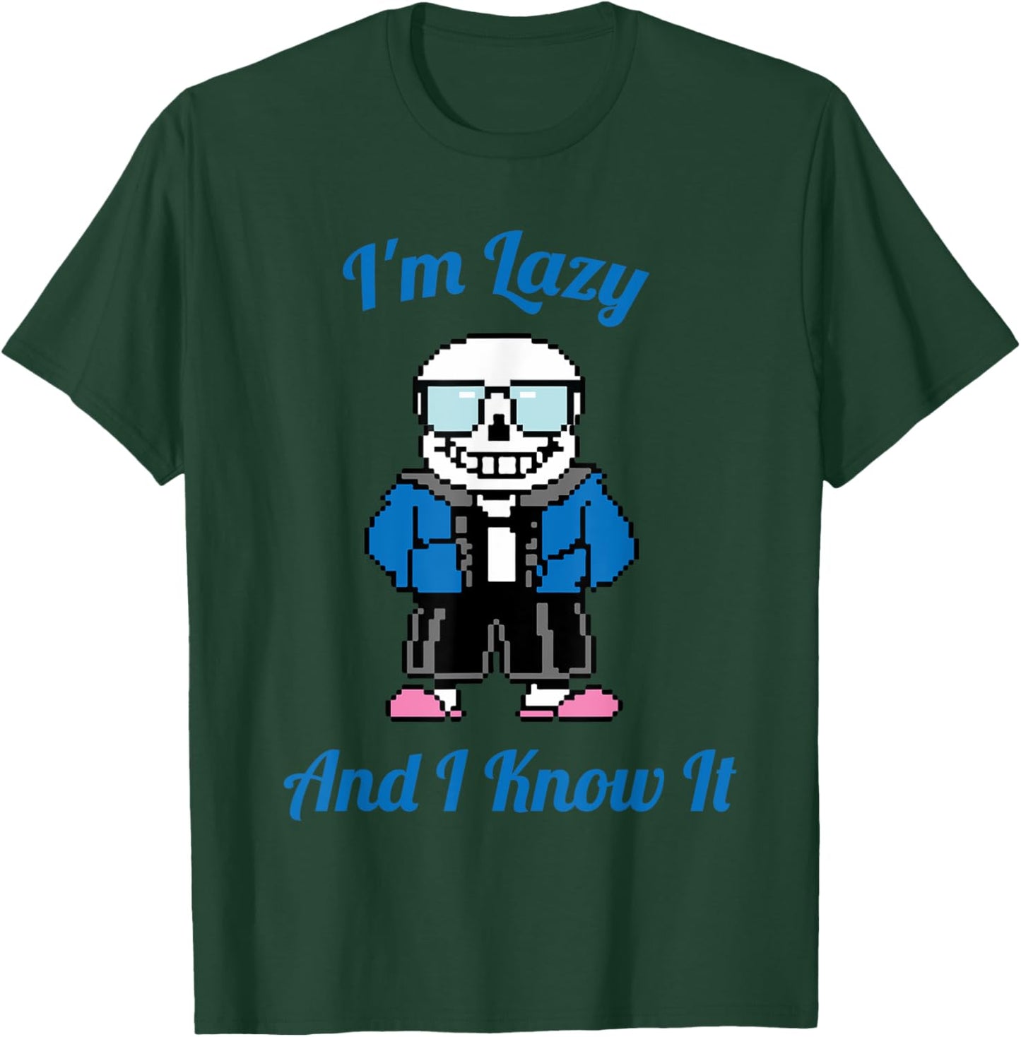 Sans Skeleton Cool Pixel Art I'm Lazy and I Know It T-Shirt - T-Shirt | Forest