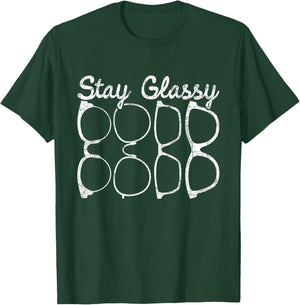 Stay Glassy - Optometrist Optometry Eye Care Professional T-Shirt - T-Shirt | Forest