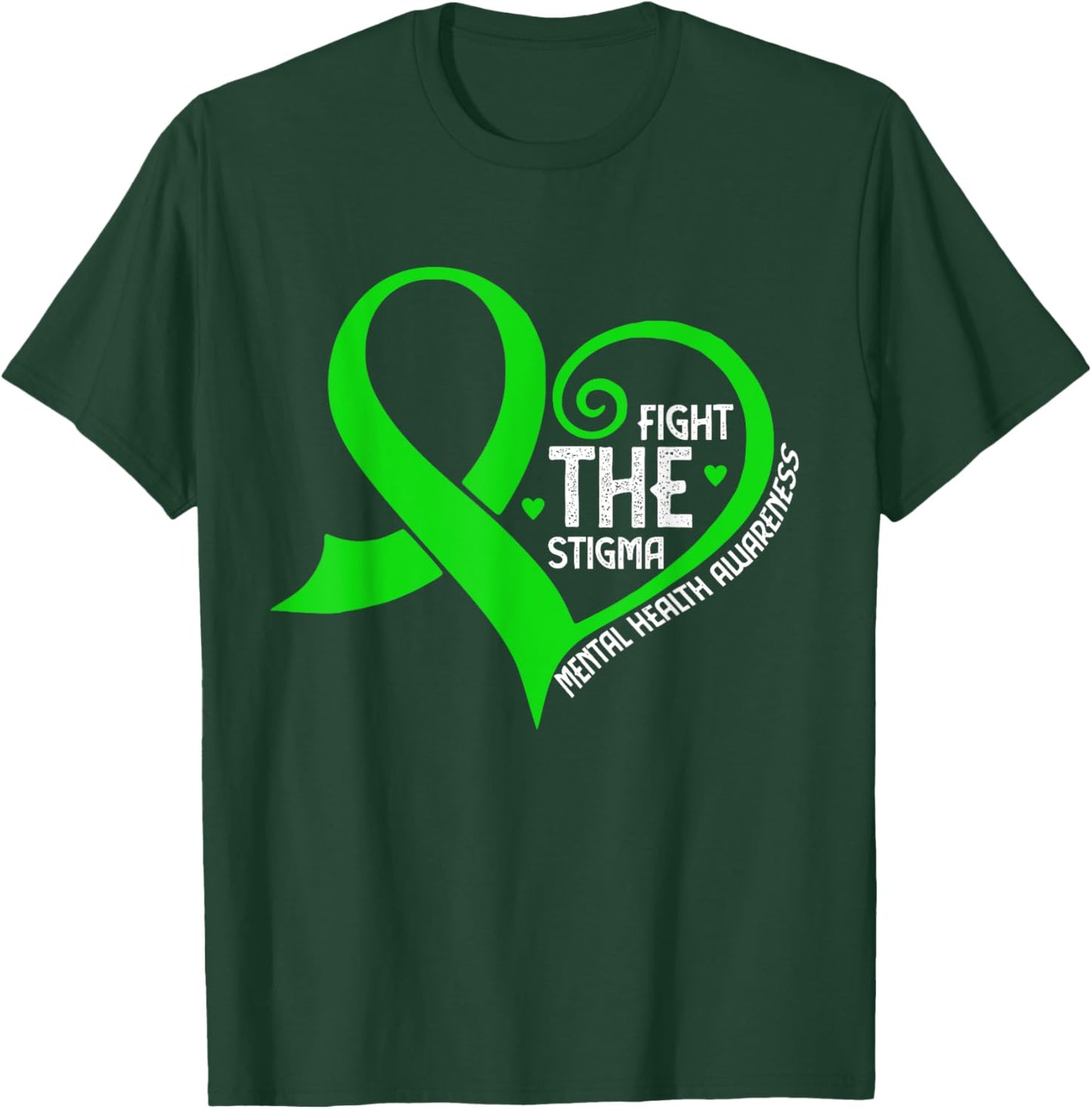 Fight the Stigma Heart Green Ribbon Mental Health Awareness T-Shirt - T-Shirt | Forest