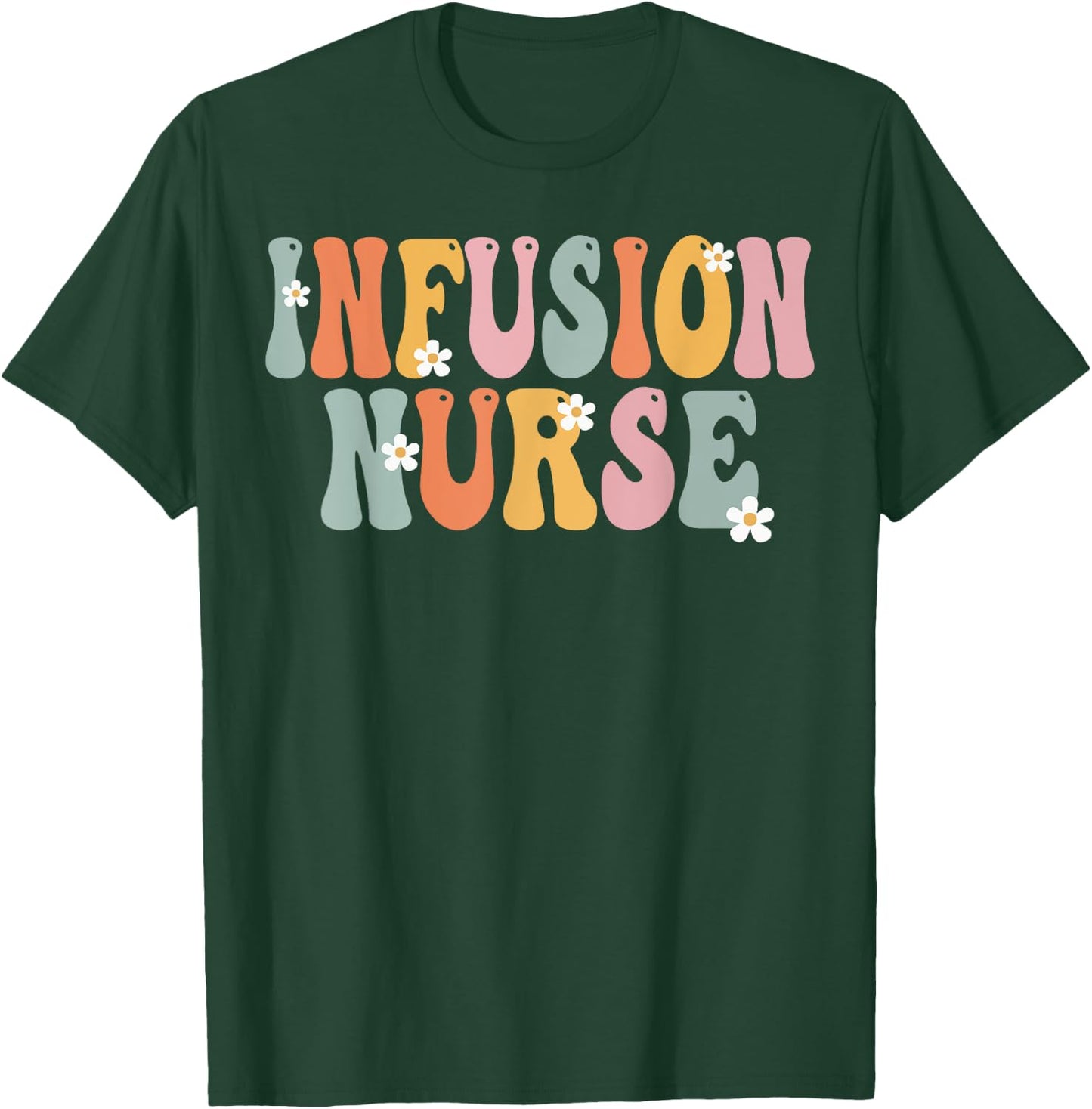 Infusion Nurse Week Groovy Appreciation Day Work T-Shirt - T-Shirt | Forest