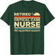 Retired Critical Care Nurse Not My Problem Anymore T-Shirt - T-Shirt | Forest
