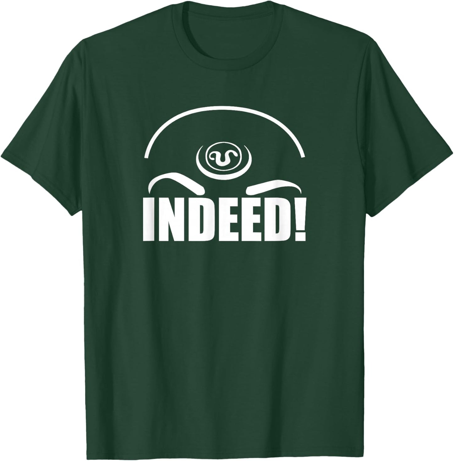 Teal'c Indeed Quote T-Shirt - T-Shirt | Forest