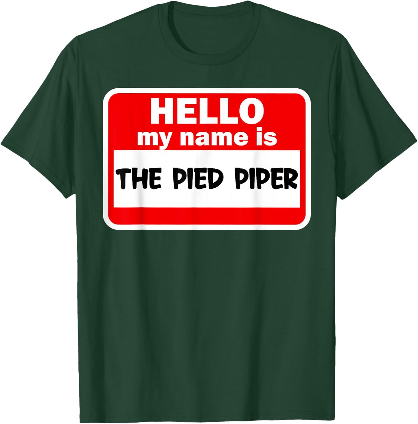 The Pied Piper Name Funny Halloween Outfit T-Shirt - T-Shirt | Forest