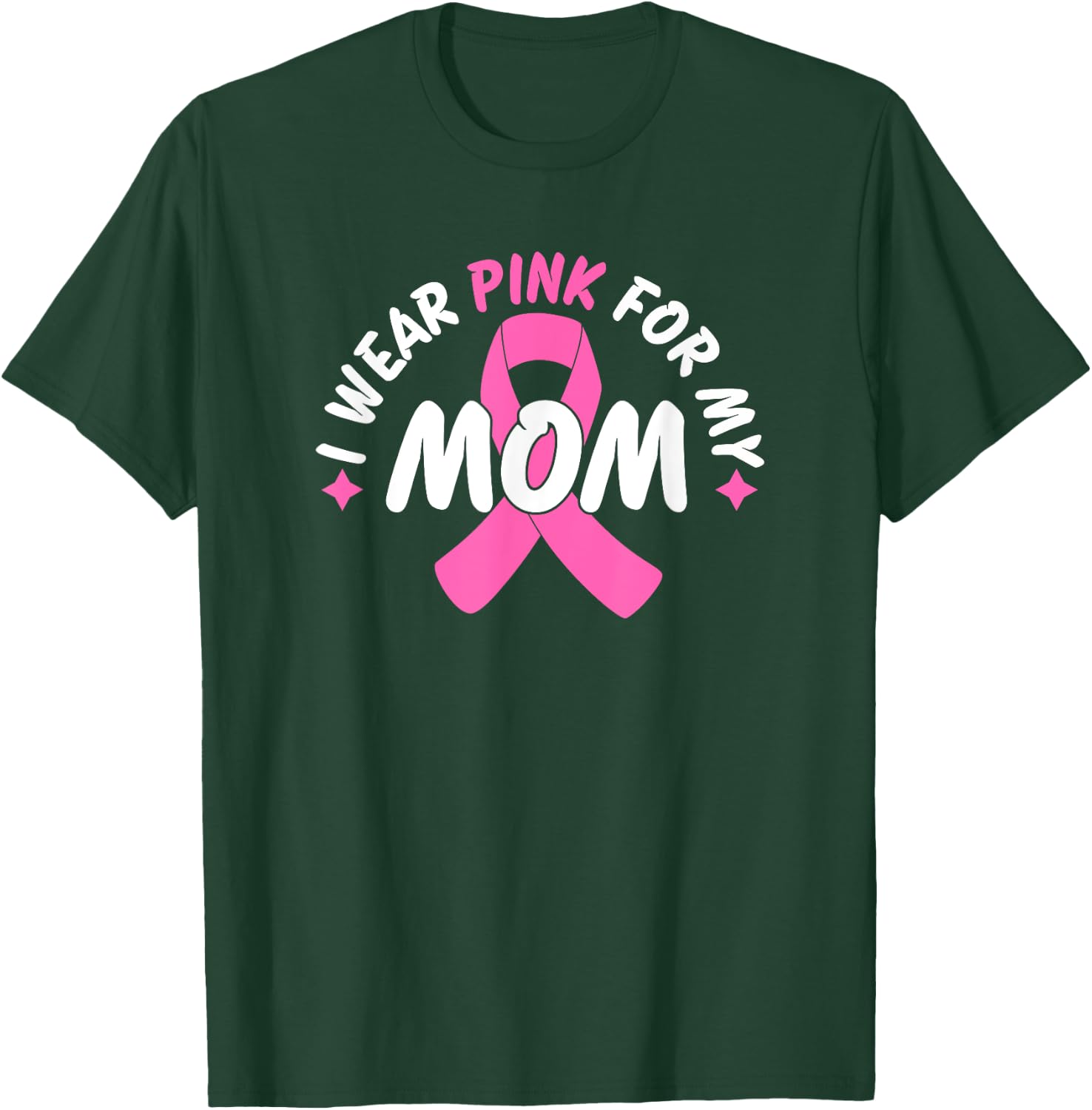 I Wear Pink For My Mom T-Shirt - T-Shirt | Forest