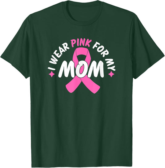 I Wear Pink For My Mom T-Shirt - T-Shirt | Forest