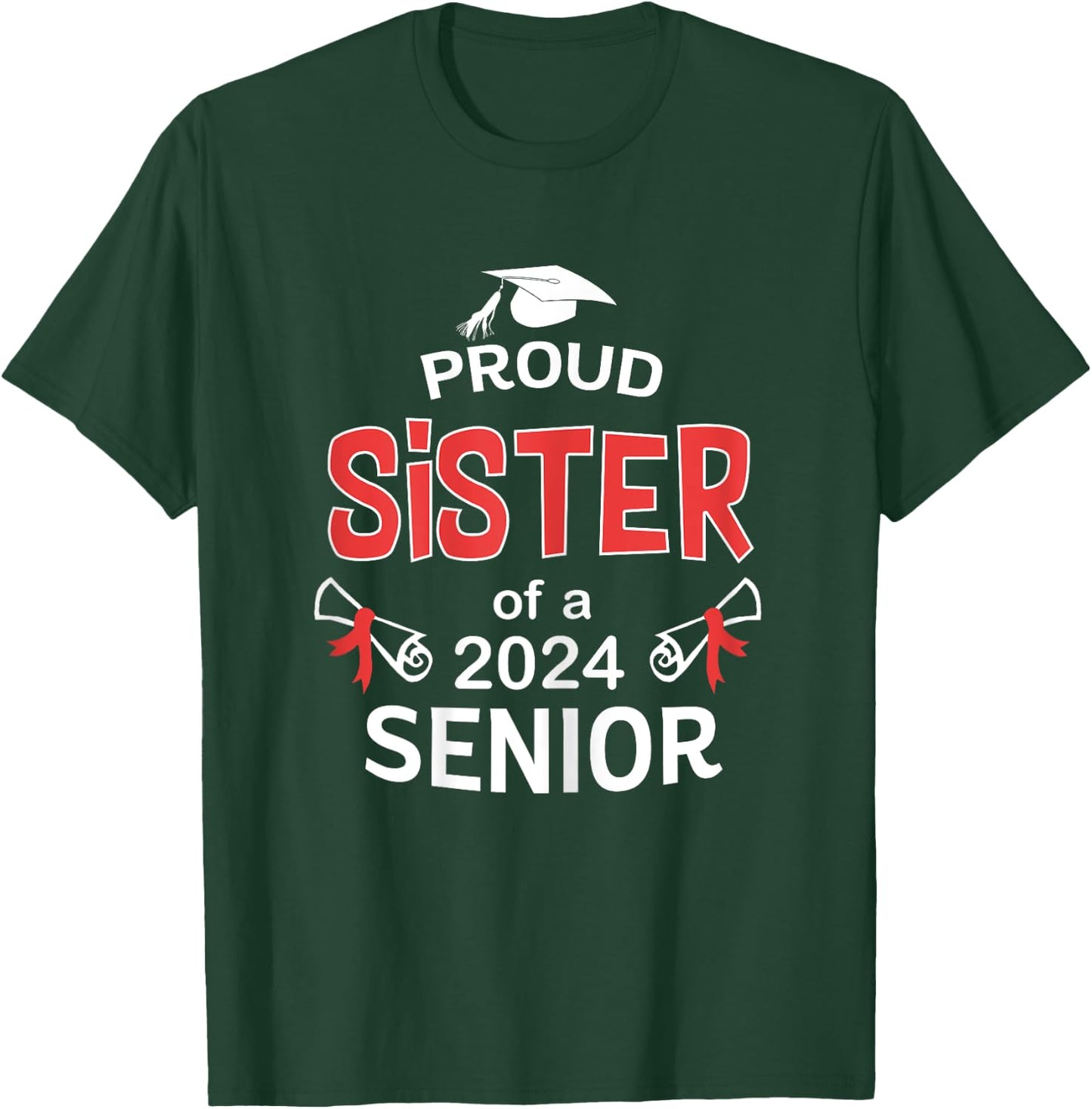 Proud Sister of a 2024 Senior Sis Gift Graduation 2024 T-Shirt - T-Shirt | Forest