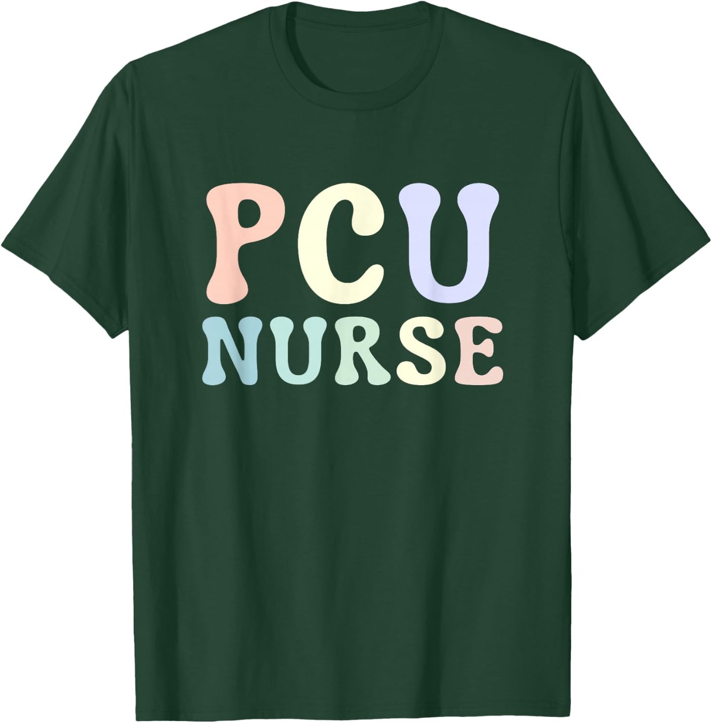 Progressive Care Unit PCU Nurse Emergency Room Nurse T-Shirt - T-Shirt | Forest