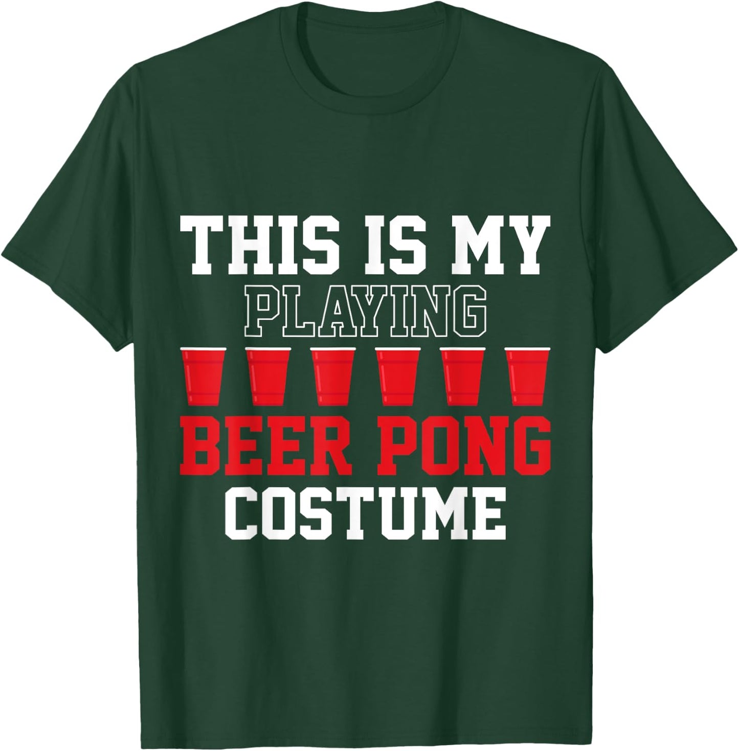 Beer Pong Game This Is My Playing Beer Pong Costume T-Shirt - T-Shirt | Forest