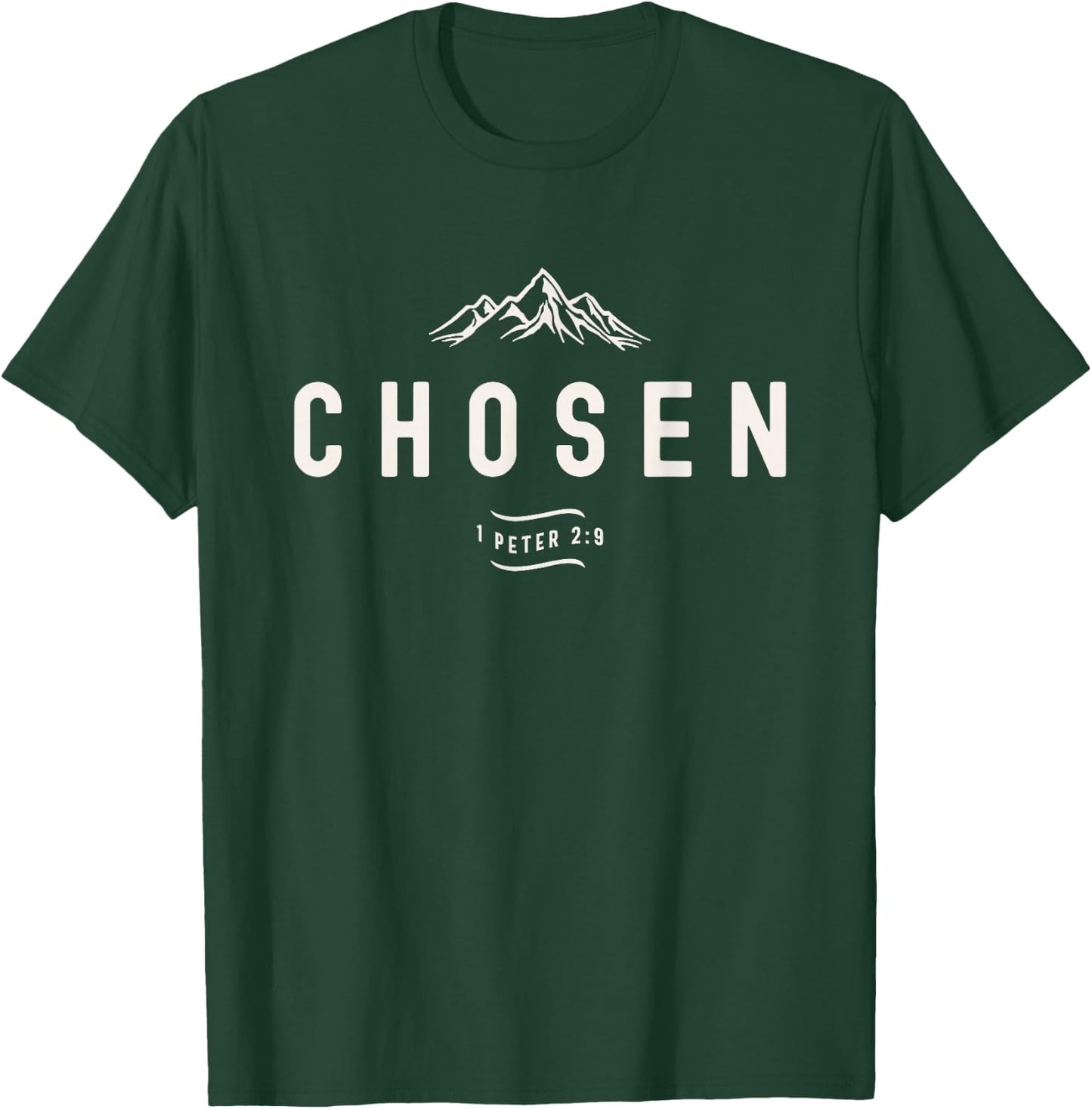 Chosen 1 Peter 2:9 Christian Quote T-Shirt - T-Shirt | Forest