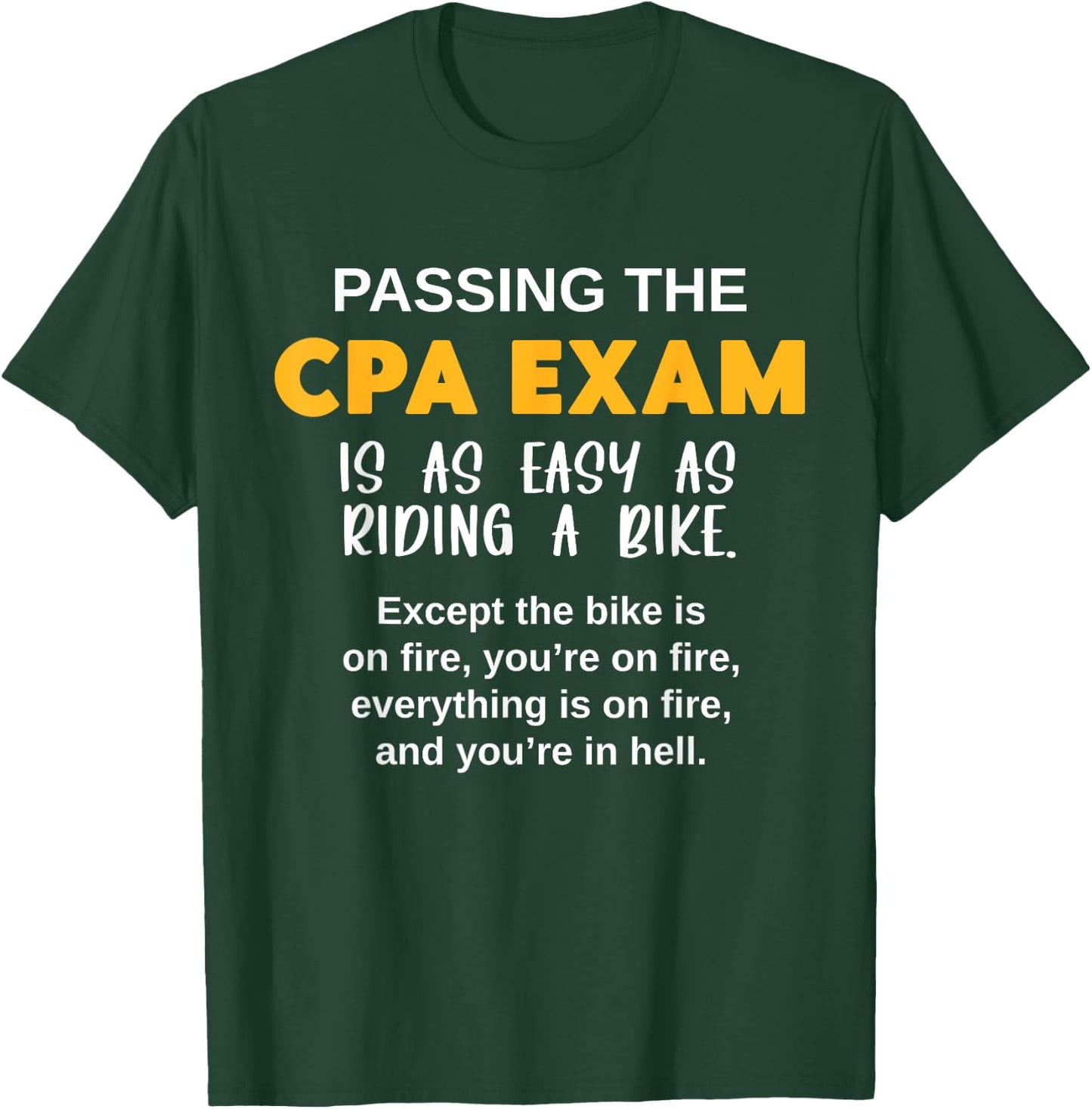 Passing the CPA Exam - Certified Public Accountant Testing T-Shirt - T-Shirt | Forest