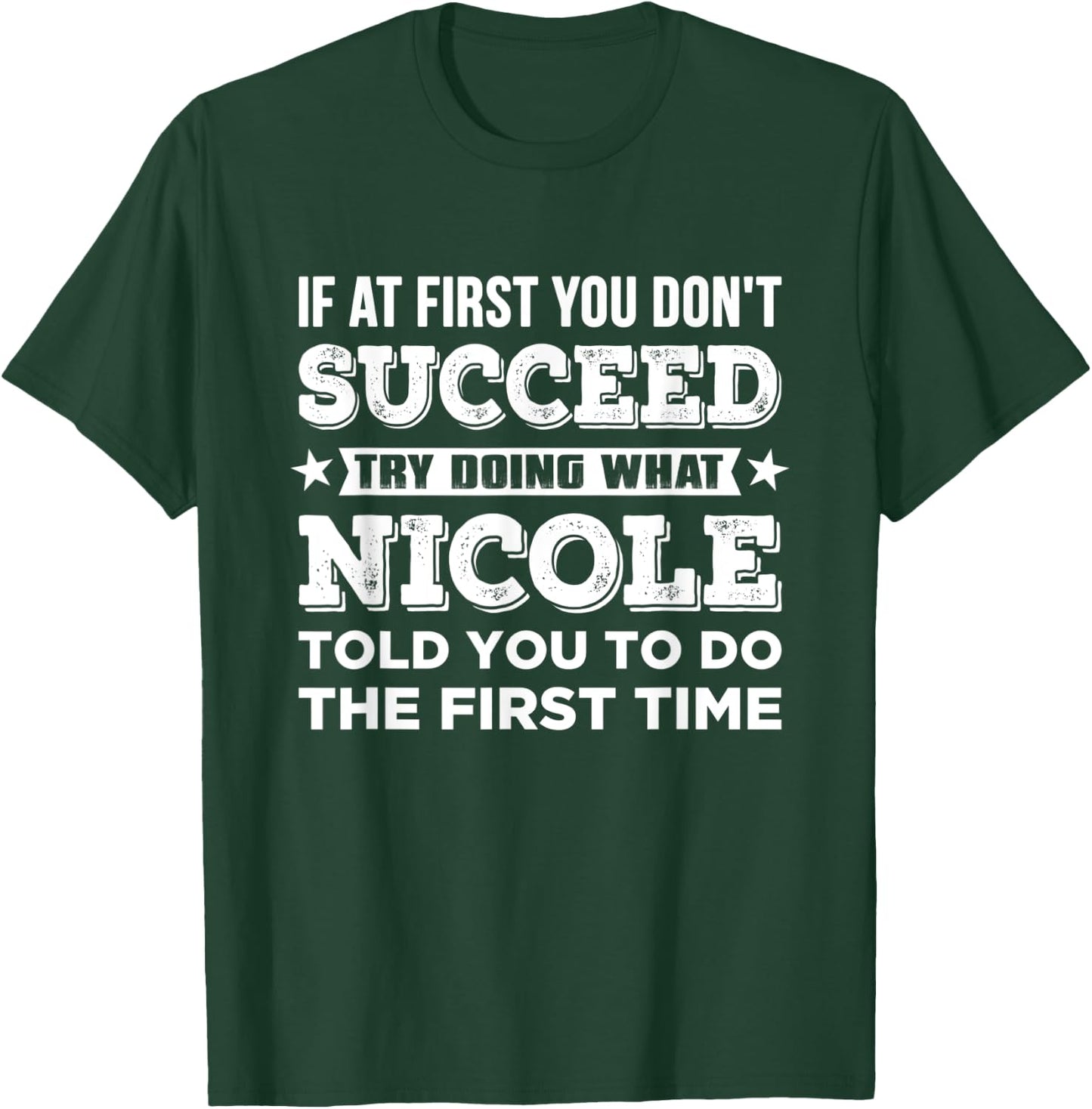 NICOLE Name Customized Personalized Birthday Funny Joke T-Shirt - T-Shirt | Forest