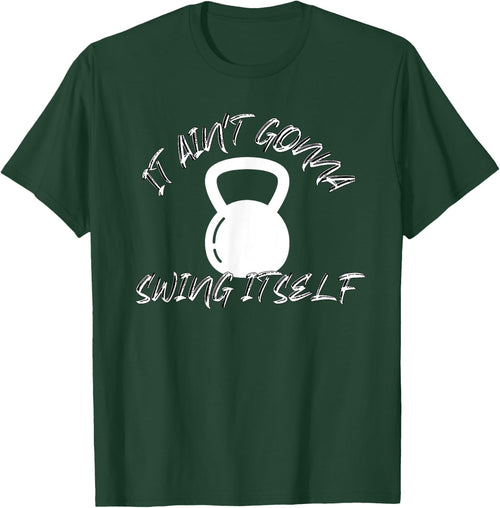 It Ain't Gonna Swing Itself | Funny Kettlebell Workout Gym