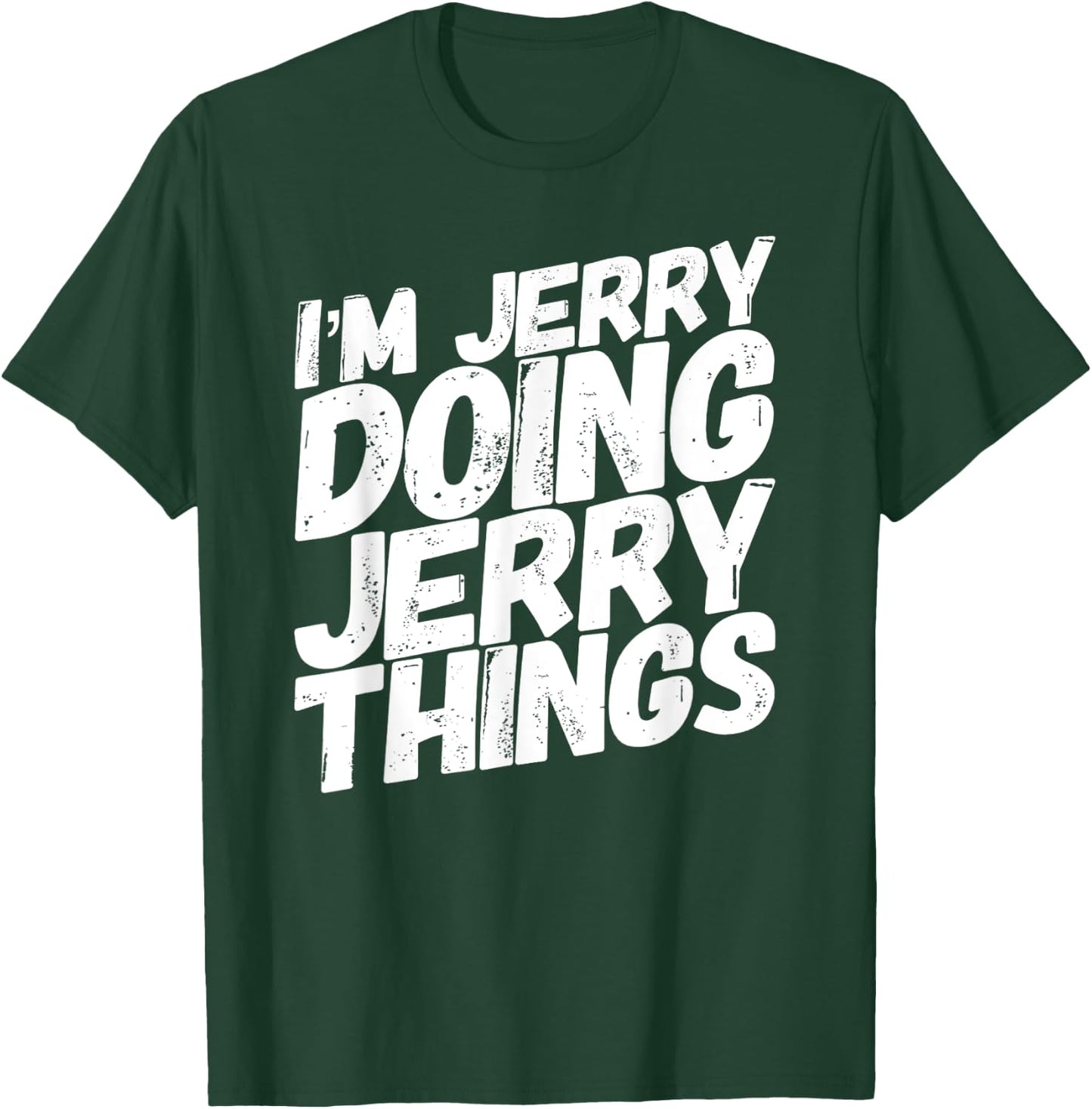 I'M JERRY DOING JERRY THINGS Funny Personalized Name Gifts T-Shirt - T-Shirt | Forest