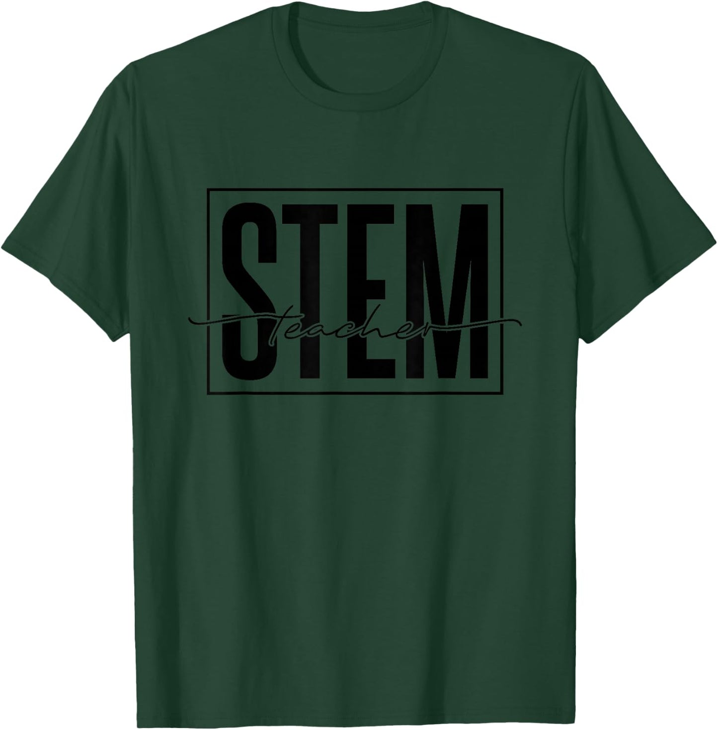 Stem Teacher, Science Technology Engineering Math Teachers T-Shirt - T-Shirt | Forest