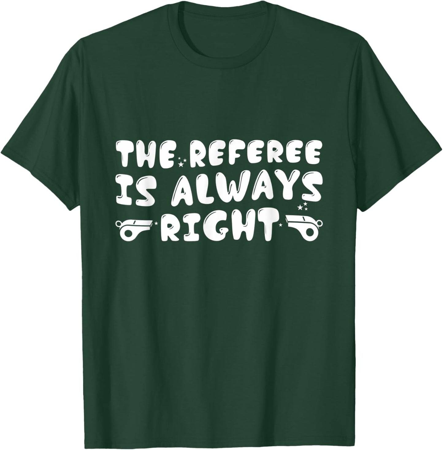 The Referee Is Always Right Funny Groovy Referees T-Shirt - T-Shirt | Forest