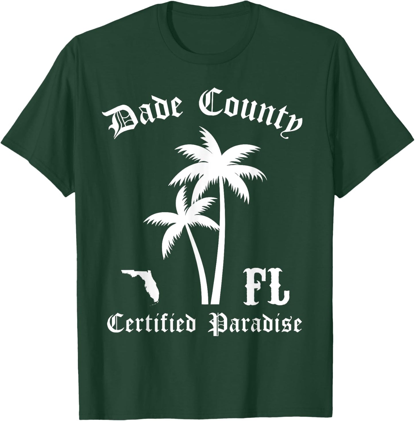 Dade County Florida Certified Paradise, FL Dade County T-Shirt - T-Shirt | Forest